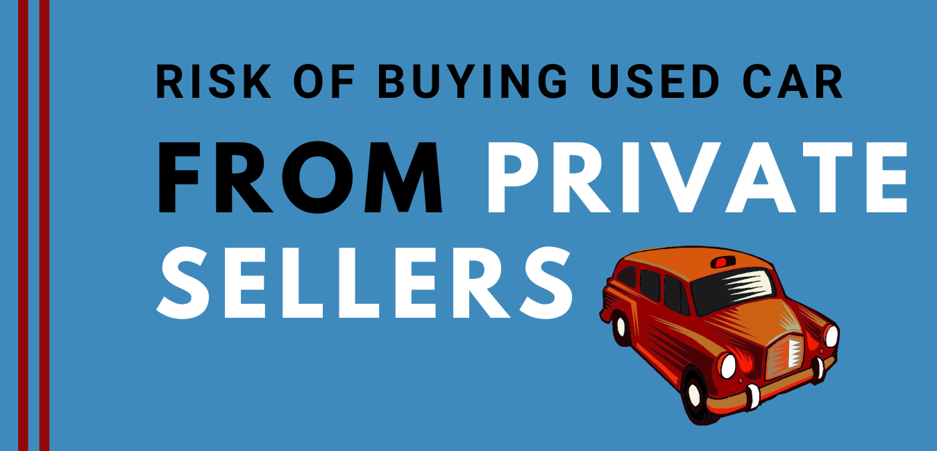 Risk Of Buying A Used Car From A Private Seller